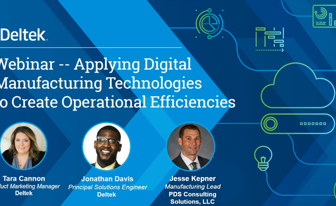 Applying Digital Manufacturing Technologies to Create Operational Efficiencies